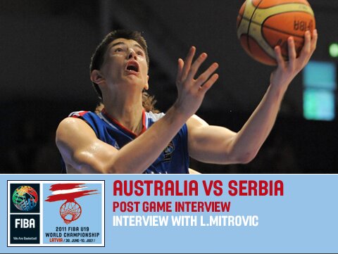 FIBAU19 - Postgame Interview Quarter Finals AUS v SRB L.Mitrovic FIBAU19 - Postgame Interview Quarter Finals AUS v SRB L.Mitrovic